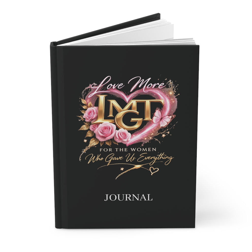 Happy Mother’s Day Love More  Journal — Hardcover Keepsake for Women ("For the Women Who Gave Us Everything")