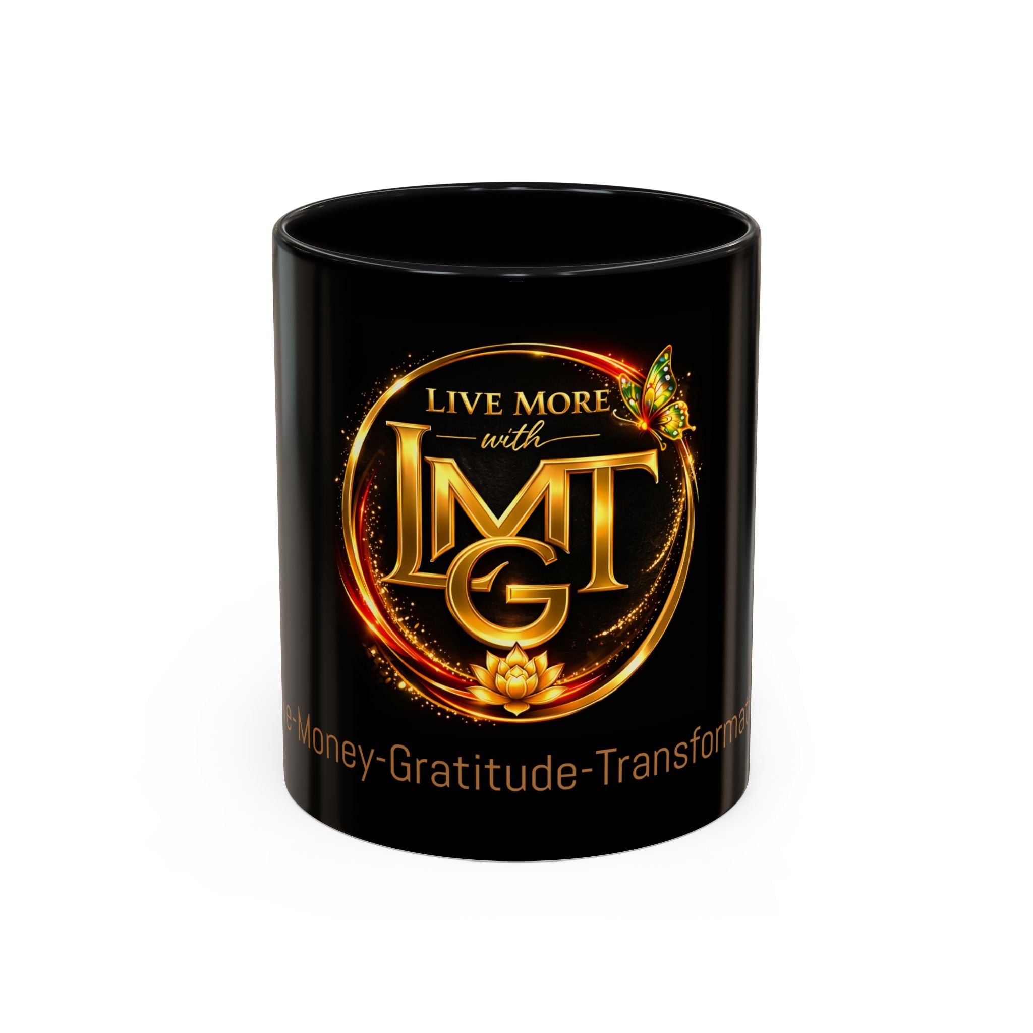 LMGT Live More Coffee Mug – Love Money Gratitude Transformation 11oz or 15oz