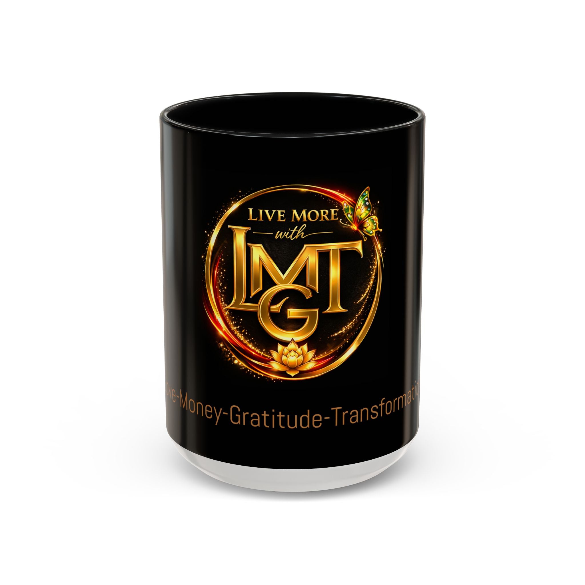 LMGT Live More Coffee Mug – Love Money Gratitude Transformation 11oz or 15oz