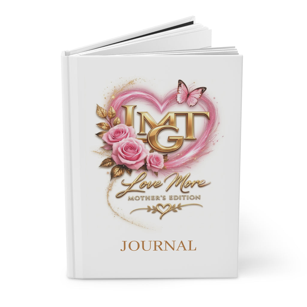 Happy Mother’s Day Love More Hardcover Journal — Floral Pink Heart Keepsake for Moms