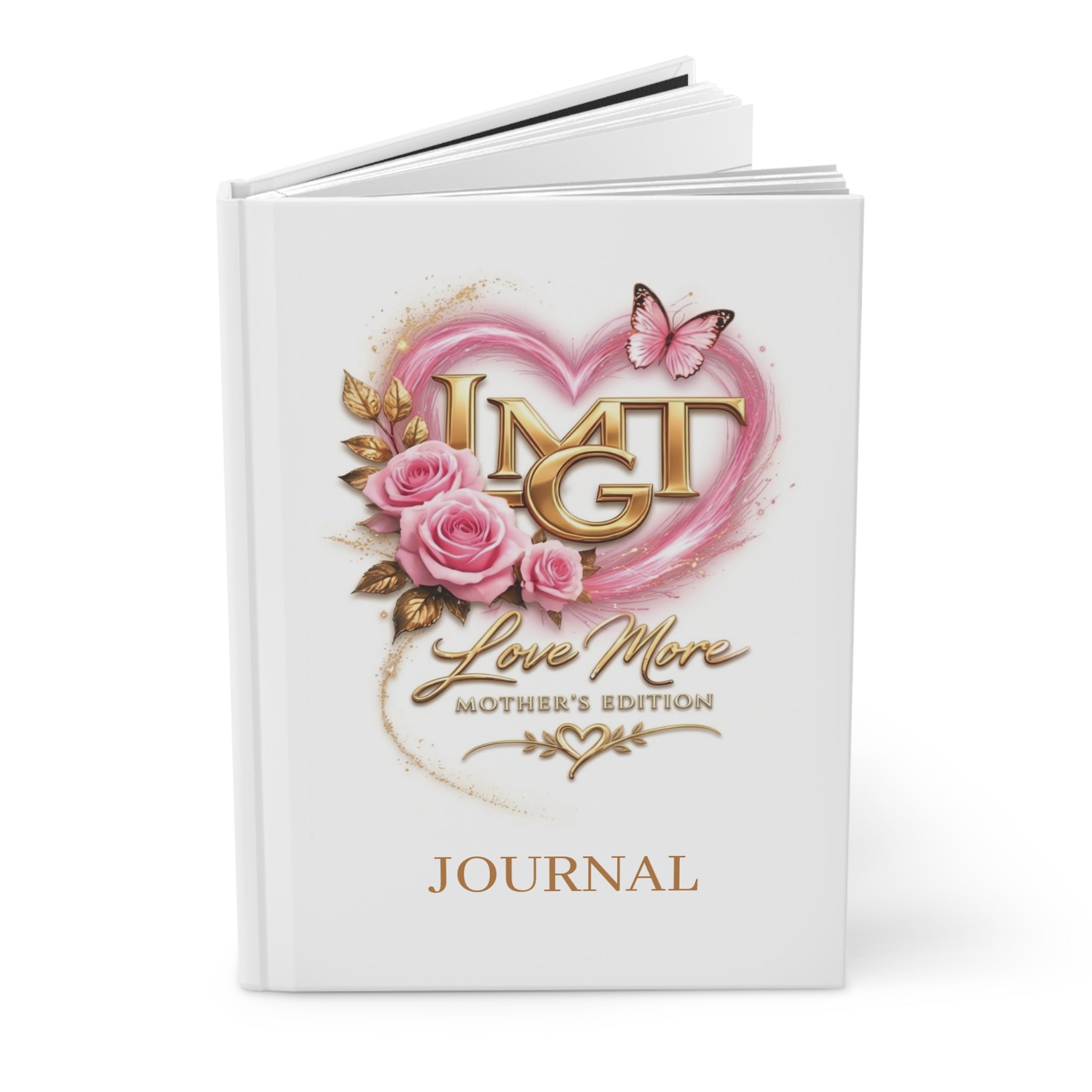 Happy Mother’s Day Love More Hardcover Journal — Floral Pink Heart Keepsake for Moms
